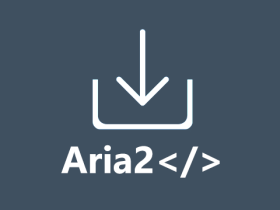Aria2 下载工具入门篇+进阶篇教程